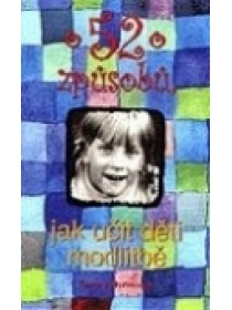 52 způsobů, jak učit děti modlitbě