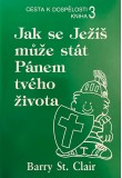Jak se Ježíš může stát Pánem tvého života - 3