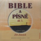 Bible a písně 3. díl - vypráví a zpívá Jiří Zmožek (CD)