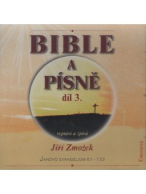 Bible a písně 3. díl - vypráví a zpívá Jiří Zmožek (CD)