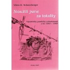 Sloužili jsme za totality