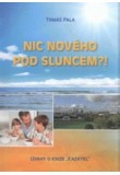 Nic nového pod sluncem?!