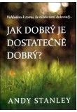 Jak dobrý je dostatečně dobrý?