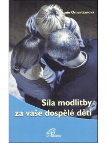 Síla modlitby za vaše dospělé děti