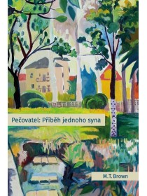 Pečovatel: Příběh jednoho syna