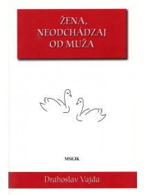 Žena, neodchádzaj od muža