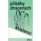 Příběhy ztracených existencí