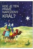 Kde je ten právě narozený král?