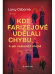 Kde farizejové udělali chybu