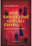 Kde farizejové udělali chybu