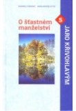 O šťastném manželství s Jaro Křivohlavým