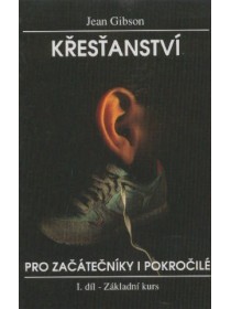 Křesťanství pro začátečníky i pokročilé I.