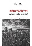 Křesťanství - opium, nebo pravda?