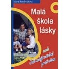 Malá škola lásky aneb Jak nebýt všichni proti všem