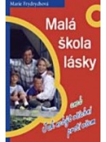 Malá škola lásky aneb Jak nebýt všichni proti všem