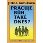 Pracuje Bůh také dnes?