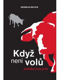 Když není volů, prázdné jsou jesle