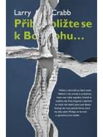 Přibližte se k Bohu…