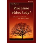 Proč jsme vůbec tady?