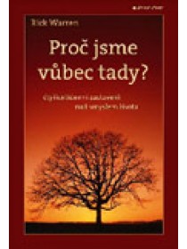 Proč jsme vůbec tady?