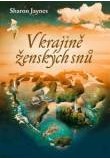 V krajině ženských snů - obnova ženské spirituality