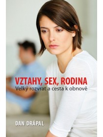 Vztahy, sex, rodina. Velký rozvrat a cesta k obnově