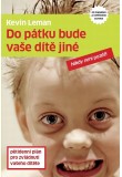 Do pátku bude vaše dítě jiné