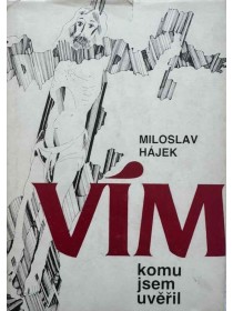 Vím, komu jsem uvěřil