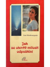 Jak se otevřít milosti odpuštění