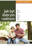 Jak být dobrým rodičem – Příručka k vedení studia