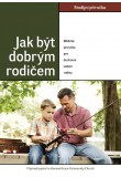 Jak být dobrým rodičem – Studijní příručka