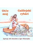 Otče můj - Galilejský rybári (CD)