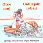 Otče můj - Galilejský rybári (CD)