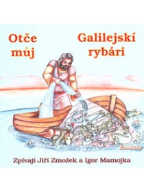 Otče můj - Galilejský rybári (CD)