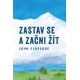 Zastav se a začni žít
