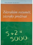 Zázrakům rozumět, zázraky prožívat