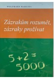 Zázrakům rozumět, zázraky prožívat
