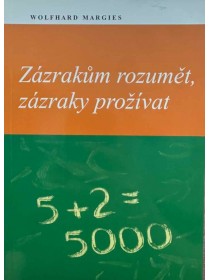 Zázrakům rozumět, zázraky prožívat