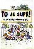 Zpěvník To je supr! - Ať jsi velký nebo malý (2)