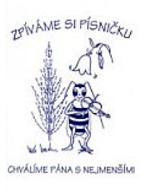 Zpěvník Zpíváme si písničku 1 - Chválíme Pána s nejmenšími