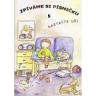 Zpěvník Zpíváme si písničku 5 - Nastavte uši