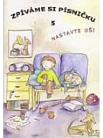 Zpěvník Zpíváme si písničku 5 - Nastavte uši