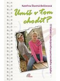 Umíš v tom chodit?