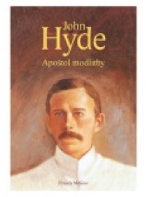 John Hyde - apoštol modlitby