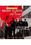 Navždy o lásce Tvé chci zpívat