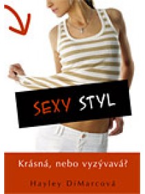 Sexy styl - Krásná, nebo vyzývavá?