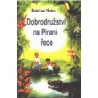 Dobrodružství na Piraní řece
