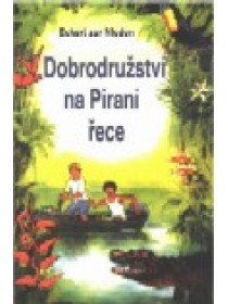 Dobrodružství na Piraní řece